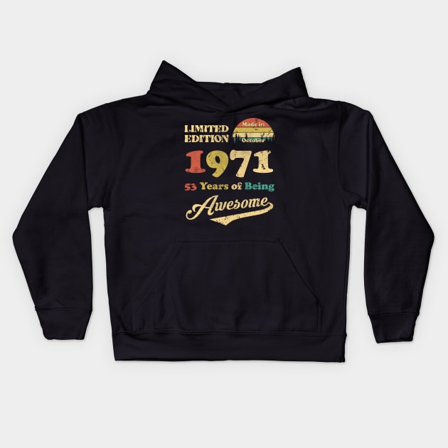 Made In October 1971 53 Years Of Being Awesome Vintage 53rd Birthday Kids Hoodie by myreed